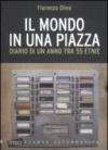 Il mondo in una piazza. Diario di un anno tra 55 etnie