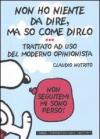Non ho niente da dire, ma so come dirlo. Trattato a uso del moderno opinionista