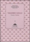 Valerio Gelli. L'uomo e l'artista