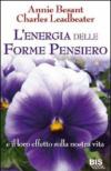 L'energia delle forme pensiero e il loro effetto sulla nostra vita