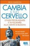 Cambia il tuo cervello. 5 passi per avvicinarti alla mente di Buddha