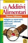 Gli additivi alimentari. Indagine su conservanti, edulcoranti, coloranti, addensanti e aromatizzanti