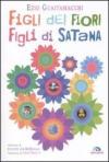 Figli dei fiori, figli di Satana. Racconti e visioni dell'estate del 1969