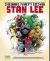 Disegnare fumetti secondo Stan Lee
