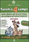 Turisti a 4 zampe. Guida ufficiale agli esercizi italiani che accolgono gli animali domestici 2010-2011