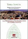 La presenza francescana in Terra Santa. Con DVD. Ediz. multilingue