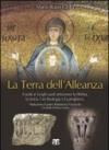 La terra dell'alleanza. Guida ai luoghi santi