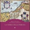 La Terra della parola. Mappe di Terra Santa dal '500 al '700