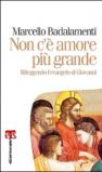 Non c'è amore più grande. Rileggendo l'Evangelo di Giovanni (capitoli 13-17)