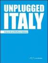 Unplugged Italy. Tracce di architettura italiana. Ediz. italiana e inglese