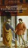 Il cammello e la cruna dell'ago. Riflessioni sul Vangelo e il denaro