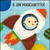 E un maschietto