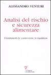 Analisi del rischio e sicurezza alimentare. I fondamenti, le controversie, la regulation