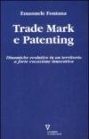 Trade mark e patenting. Dinamiche evolutive in un territorio a forte vocazione innovativa
