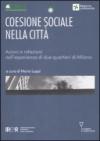 Coesione sociale nella città. Azioni e relazioni nell'esperienza di due quartieri di Milano