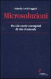 Microsoluzioni. Piccole storie esemplari di vita d'azienda