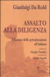 Assalto alla diligenza. Il bottino delle privatizzazioni all'italiana