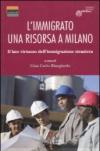 L'immigrato: una risorsa a Milano. Il lato virtuoso dell'immigrazione straniera