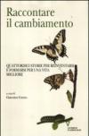 Raccontare il cambiamento. Quattordici storie per reinventarsi e formarsi per una vita migliore