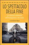 Lo spettacolo della fine. Le catastrofi ambientali nell'immaginario e nei media