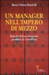 Un manager nell'impero di mezzo. Biografia di Paolo Gasparrini presidente di L'Oreal Cina