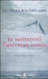 Tu metteresti l'universo intero. Testo francese a fronte