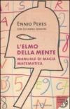 L'elmo della mente. Manuale di magia matematica