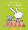 A pranzo con Tina e Milo. Ediz. illustrata