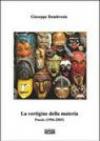 La vertigine della materia. Poesie (1996-2005)