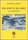 Era scritto sul muro e altri racconti