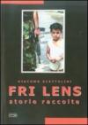 Fri Lens. Storie raccolte