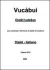 Vucàbui dialèt ludesan-italiano. (Cun particular riferiment al dialet de Castion)