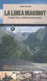 La linea Maginot. I luoghi della «muraglia invalicabile». Ediz. illustrata
