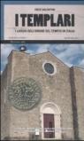 I templari. I luoghi dell'ordine del tempio in Italia