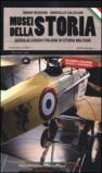 Musei della storia. Guida ai luoghi italiani di storia militare