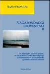 Vagabondaggi provenzali. 2.Da Marsiglia a Saint-tropez, su un tratto di costa strordinaria e disseminata di un'incredibile quantità di tracce illustri