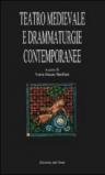 Teatro Medievale e drammaturgie contemporanee. Atti del XIII Convegno internazionale (Rocco Grimalda, 20-21 settembre 2008)