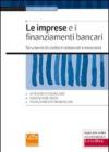 Le imprese e i finanziamenti bancari. Strumenti di credito tradizionali e innovativi