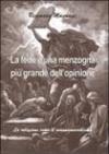 La fede è una menzogna più grande dell'opinione. La religione come il wannamarchismo