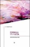 Formula della vita. Teoria del tutto per tutti