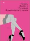 Fantasie, desideri e perversioni di una trentenne in carriera