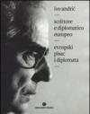 Ivo Andric. Scrittore e diplomatico europeo. Ediz. italiana e serba