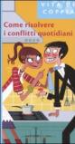 Come risolvere i conflitti quotidiani