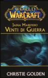 Jaina Marefiero. Venti di guerra. World of Warcraft