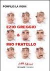 Ezio Greggio e mio fratello