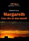 Margareth, una vita in due mondi