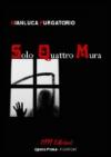Solo quattro mura (Opera Prima)