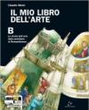 Il mio libro dell'arte. Vol. B: Storia dell'arte dalla Preistoria al Romanticismo. Per la Scuola media. Con espansione online