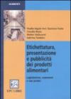 Etichettatura, presentazione e pubblicità dei prodotti alimentari. Legislazione, commenti e casi pratici