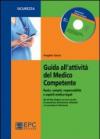 Guida all'attività del medico competente. Ruolo, compiti, responsabilità e aspetti medico-legali